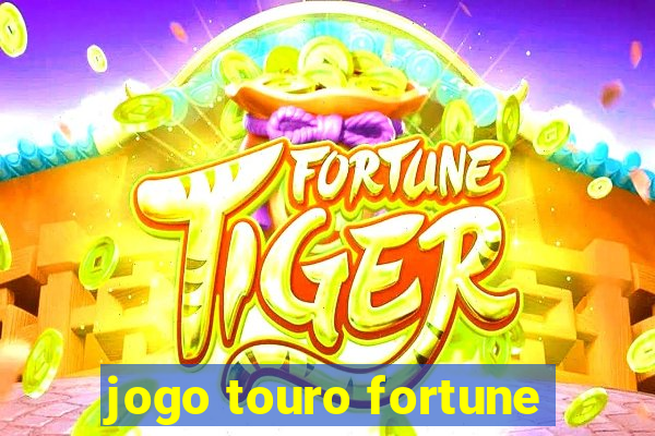 jogo touro fortune